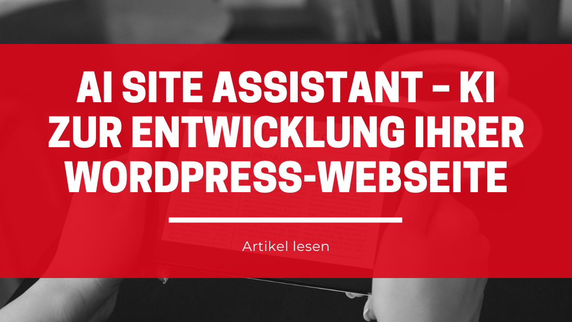 AI Site Assistant – künstliche Intelligenz (KI für WordPress)