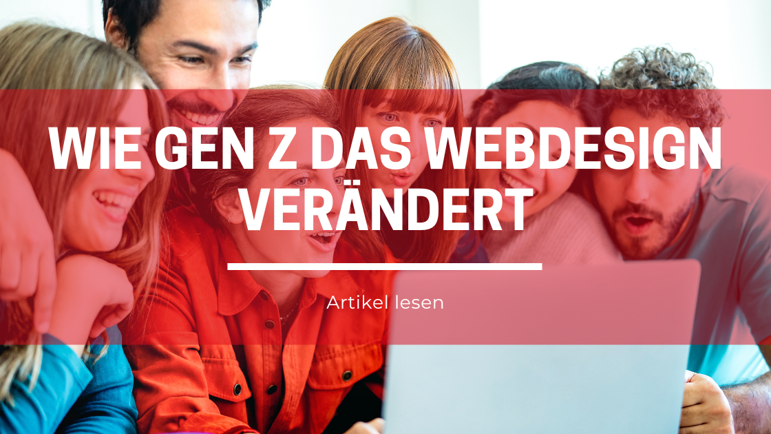 Wie Gen Z das Webdesign verändert: Was moderne Webseiten für die junge Generation braucht