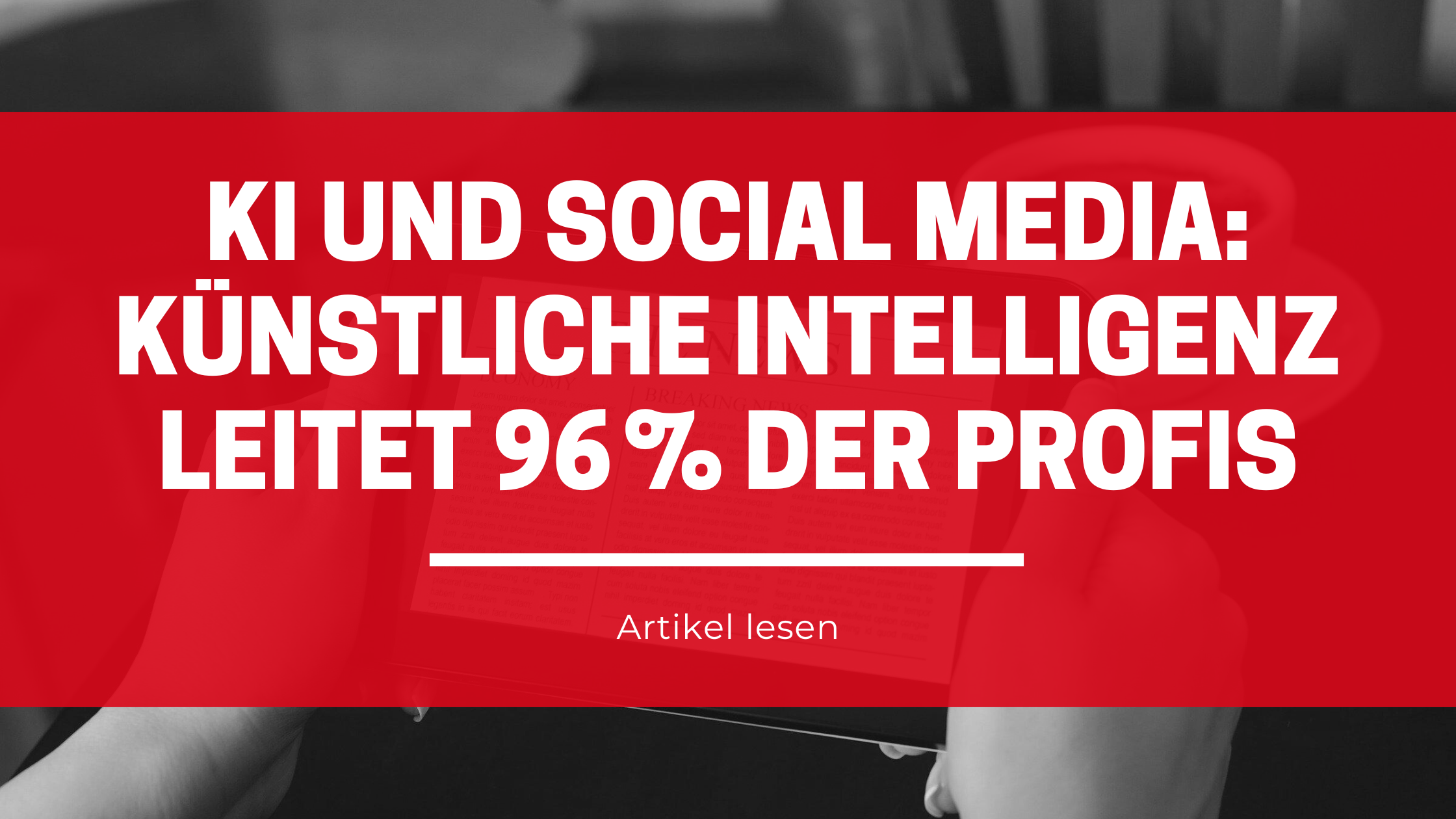 KI und Social Media: Künstliche Intelligenz leitet 96 % der Profis