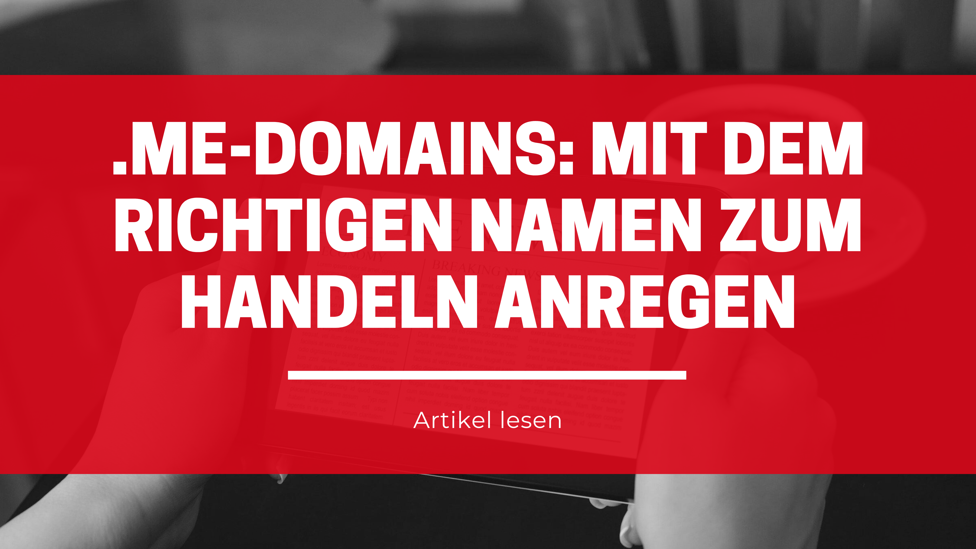 .ME-Domains: Mit dem richtigen Namen zum Handeln anregen