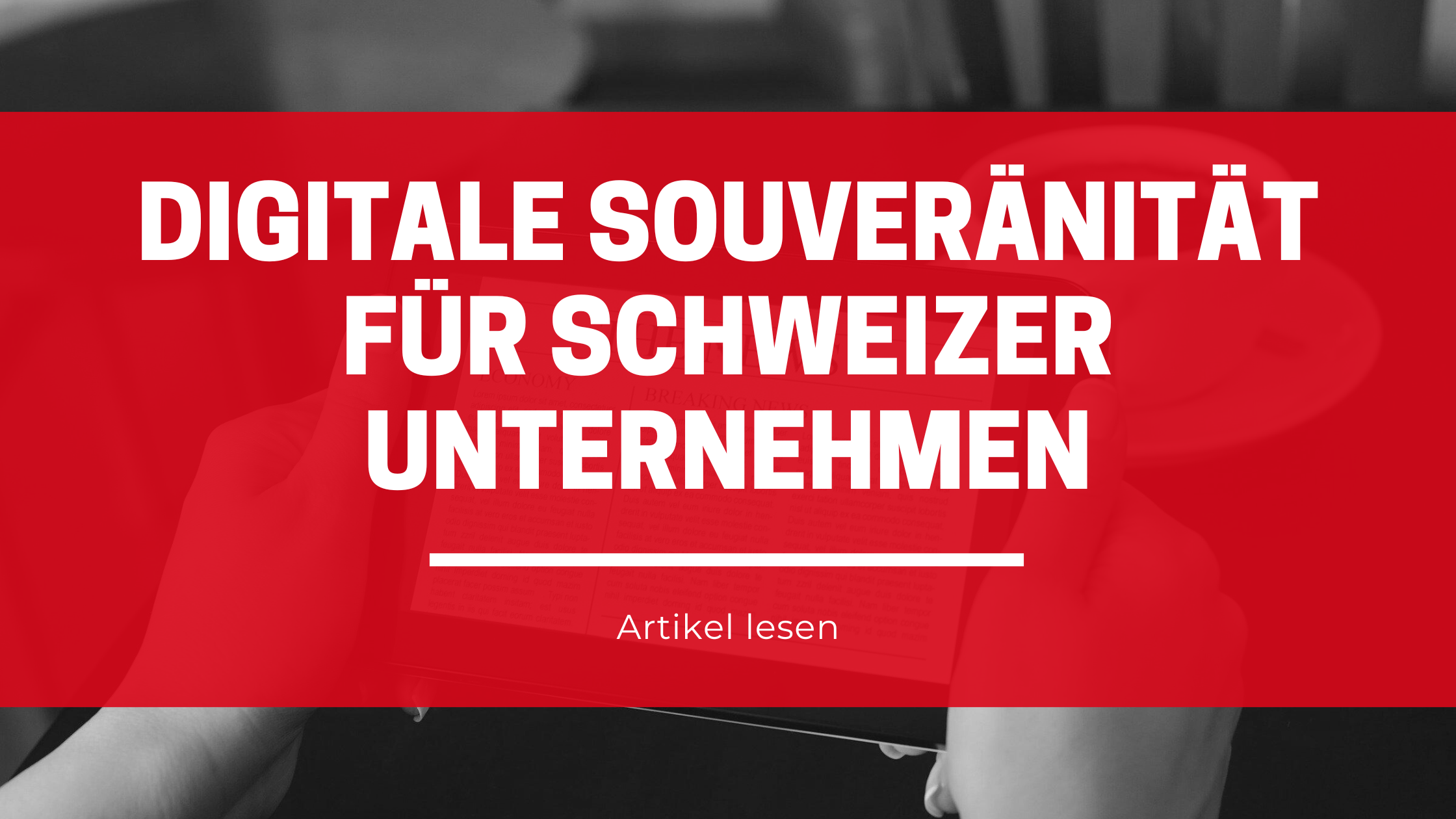 Digitale Souveränität in der Schweiz: So behalten Unternehmen die Kontrolle über ihre Daten