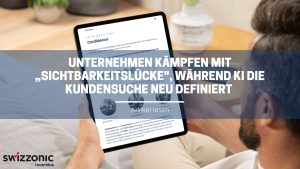 Unternehmen kämpfen mit „Sichtbarkeitslücke, während KI die Kundensuche neu definiert