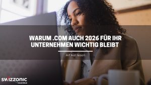 Warum .COM auch 2026 für Ihr Unternehmen wichtig bleibt